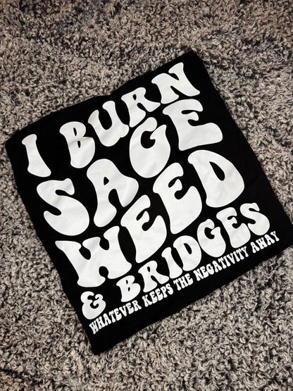 I Burn Sage Weed & Bridges